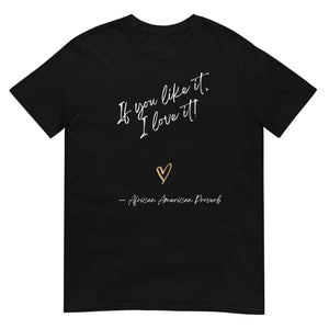 If you like it T-Shirt