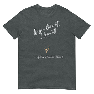 If you like it T-Shirt