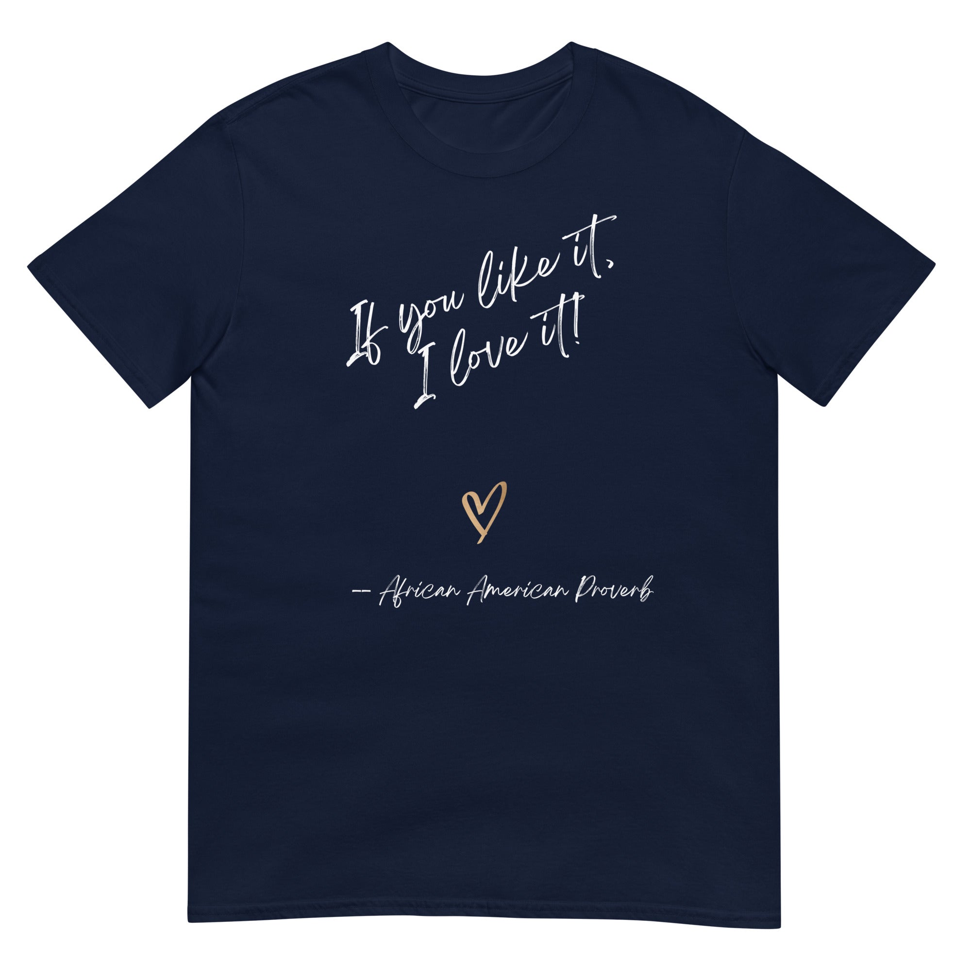 If you like it T-Shirt