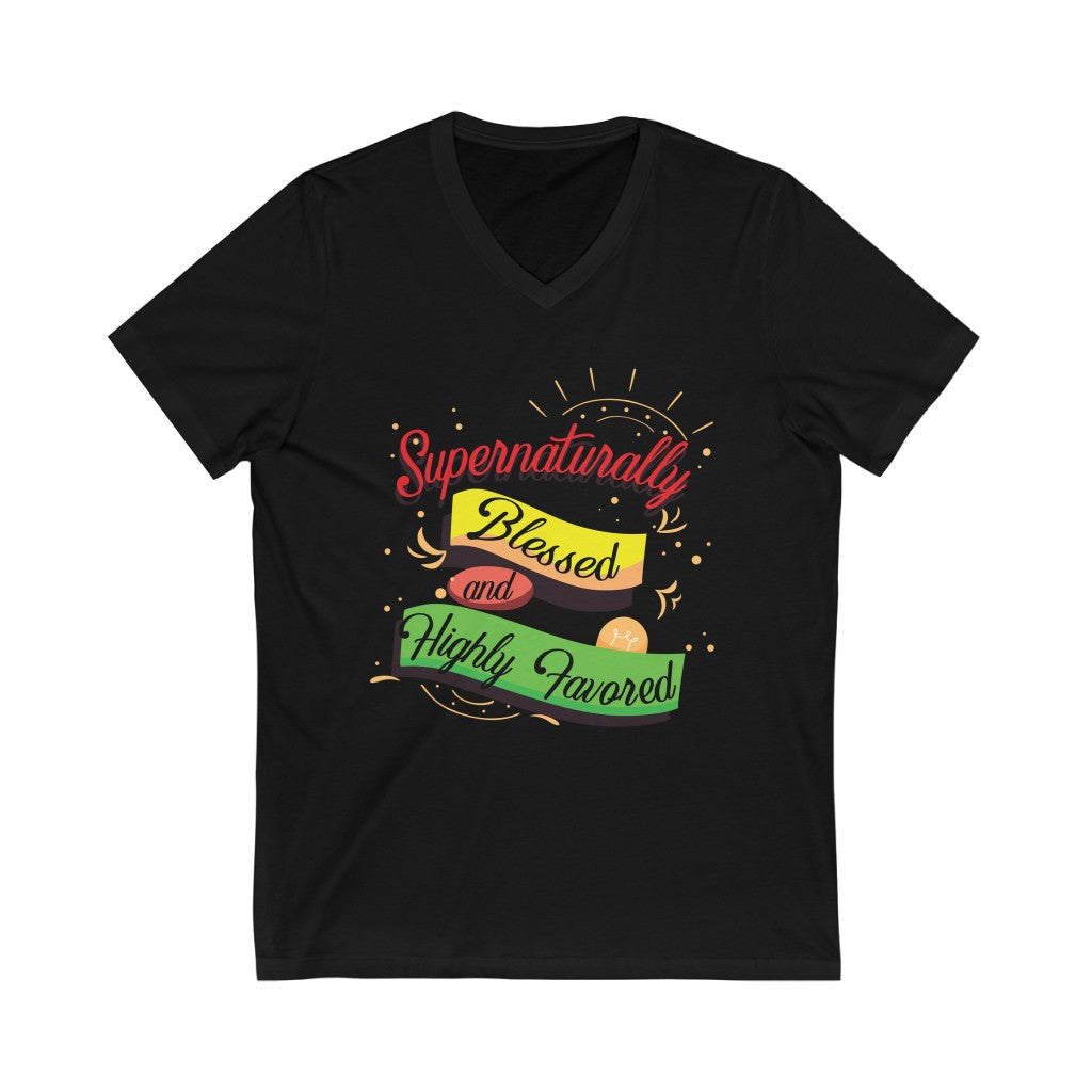 Supernaturally Blessed and Highly Favored T-Shirt, V-Neck