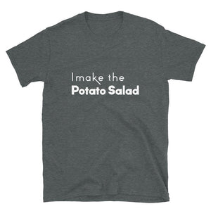 Limited Edition I Make The Potato Salad T-Shirt - Black Love Boutique