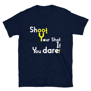 Limited Edition Shoot Your Shot If You Dare T-Shirt - Black Love Boutique