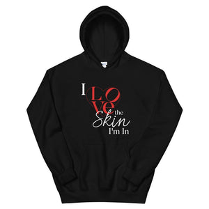 Limited Edition I Love The Skin I"m In Hoodie - Black Love Boutique