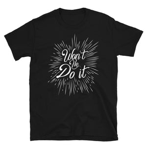 Limited Edition Won't He Do It T-Shirt - Black Love Boutique