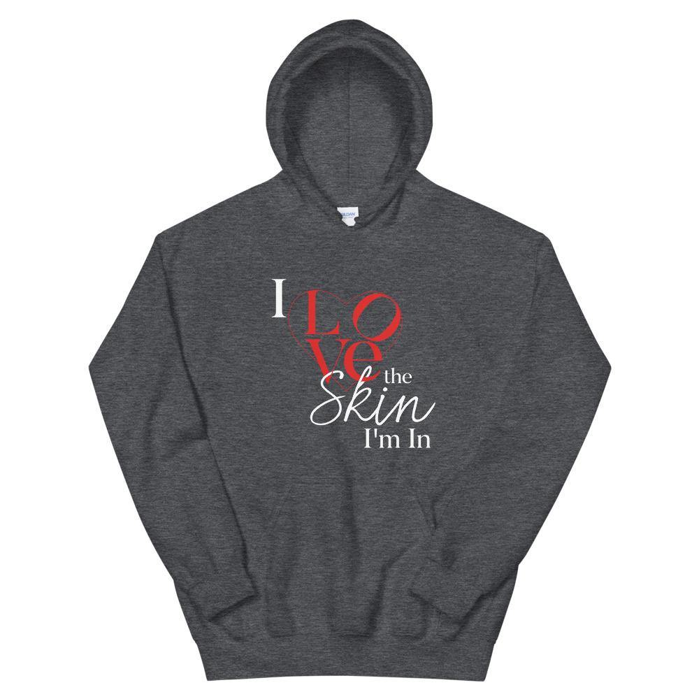 Limited Edition I Love The Skin I"m In Hoodie - Black Love Boutique