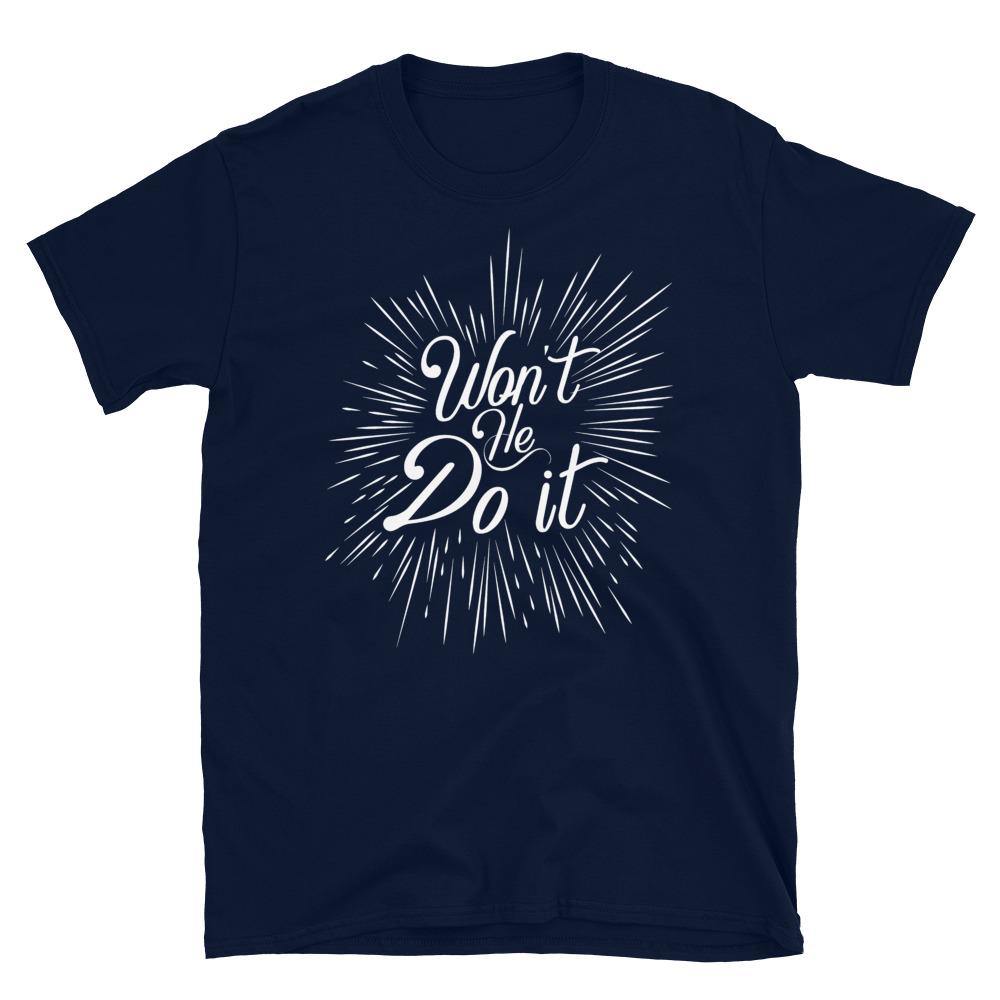 Limited Edition Won't He Do It T-Shirt - Black Love Boutique