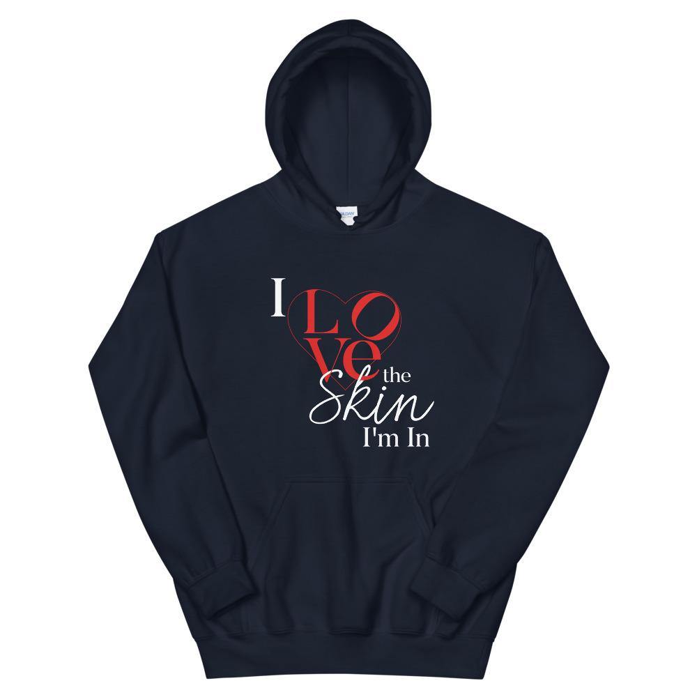 Limited Edition I Love The Skin I"m In Hoodie - Black Love Boutique