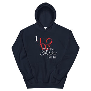 Limited Edition I Love The Skin I"m In Hoodie - Black Love Boutique