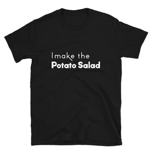 Limited Edition I Make The Potato Salad T-Shirt - Black Love Boutique
