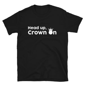 Head Up, Crown On T-Shirt