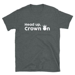 Head Up, Crown On T-Shirt