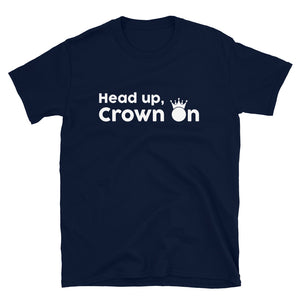 Head Up, Crown On T-Shirt